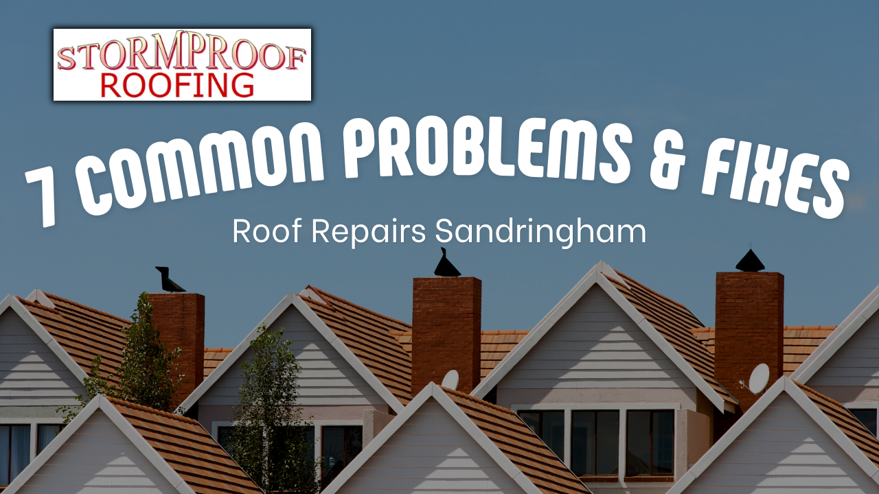 Roof Repairs Sandringham - Stormproof Roofing