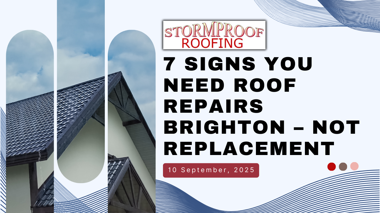 Roof Repairs Brighton - Stormproof Roofing
