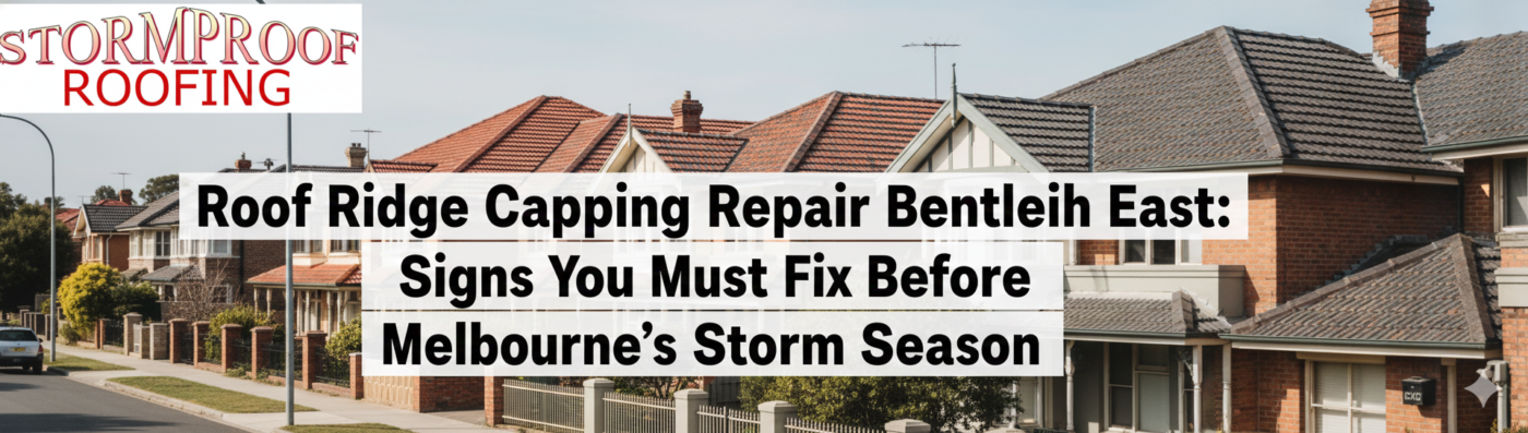 Roof ridge capping repair Bentleigh East - Stormproof Roofing